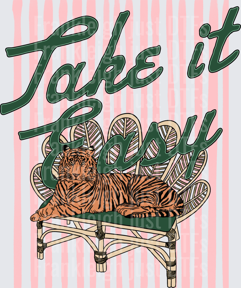 Take it Easy Tiger