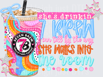 She's Drinkin 7brew