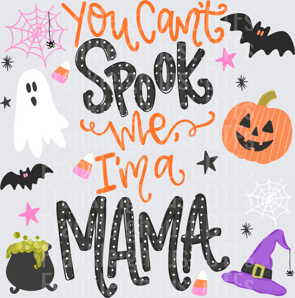 You Can't Spook me I'm a mama