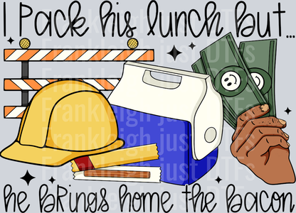 I pack his lunch but he brings home the bacon 3