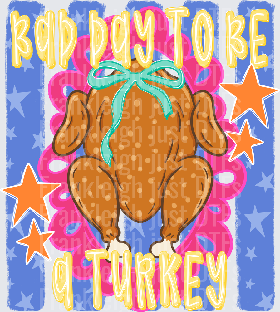 Bad day to be A turkey