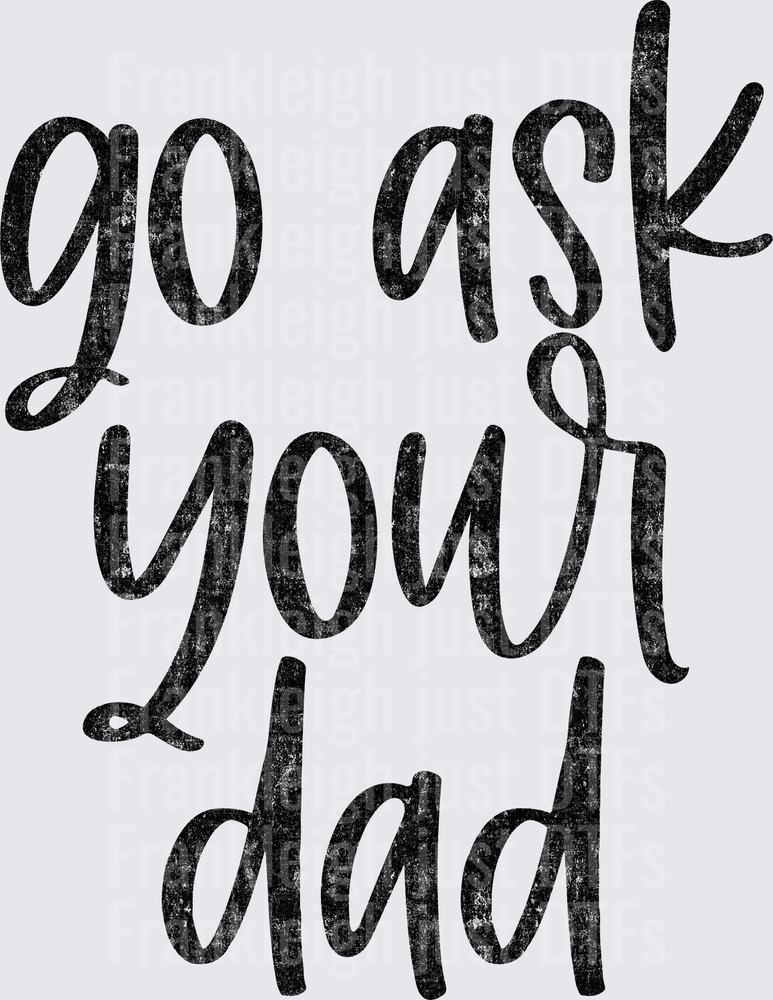 Go Ask Your Dad in Black