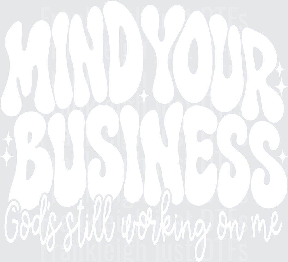 Mind Your Business - God's working (white)