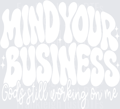 Mind Your Business - God's working (white)