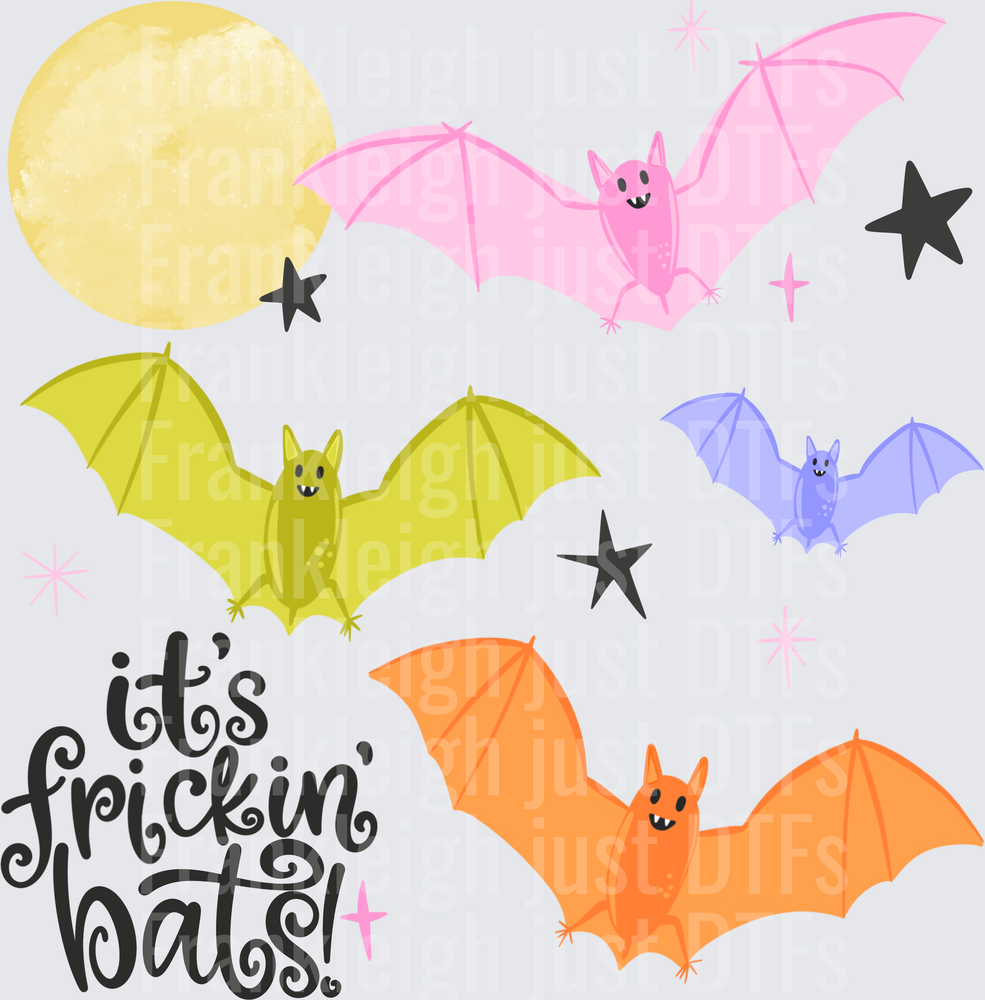 ITS FRICKIN BATS