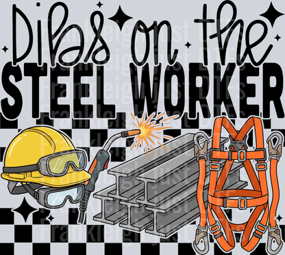 DIBS ON THE STEEL WORKER