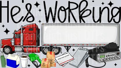 Hes working trucker