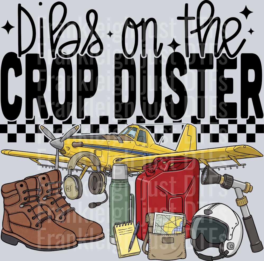 dibs on the crop duster