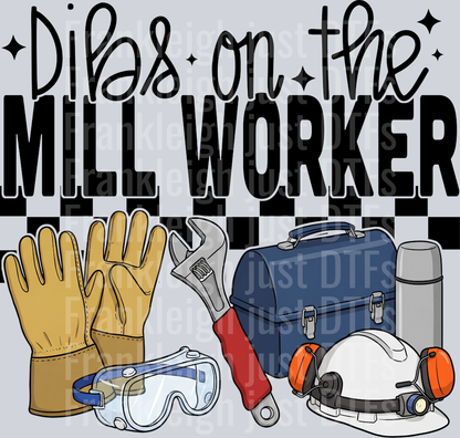 dibs on the mill worker