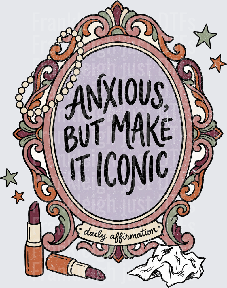 anxous but make it iconic