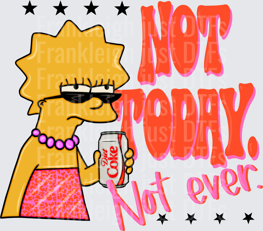 Not Today Not Ever