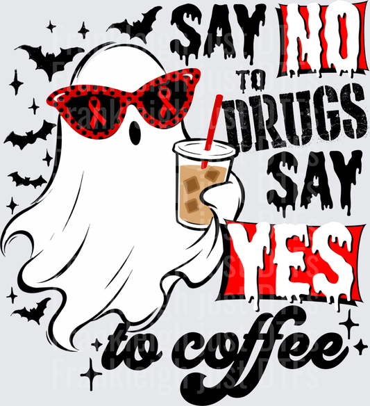 Say No Drugs Say Yes Coffee