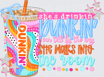 She's Drinkin Dunkin