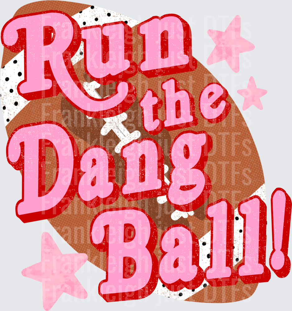 run the dang ball