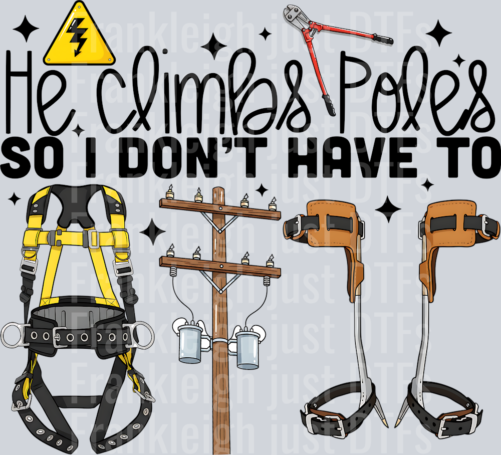 He climbs poles so I dont have to