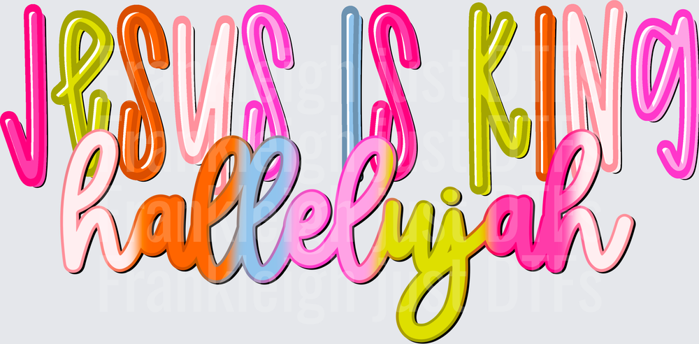 Jesus Is King Hallelujah